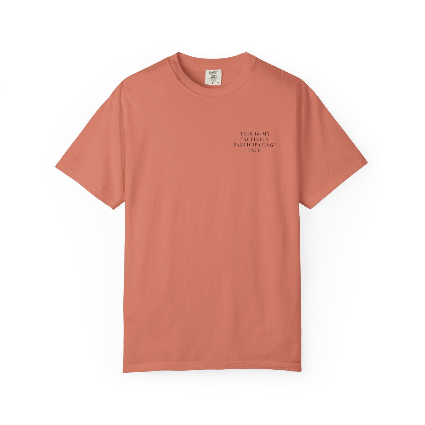 This Is My 'Actively Participating' Face - Comfort Color Tee