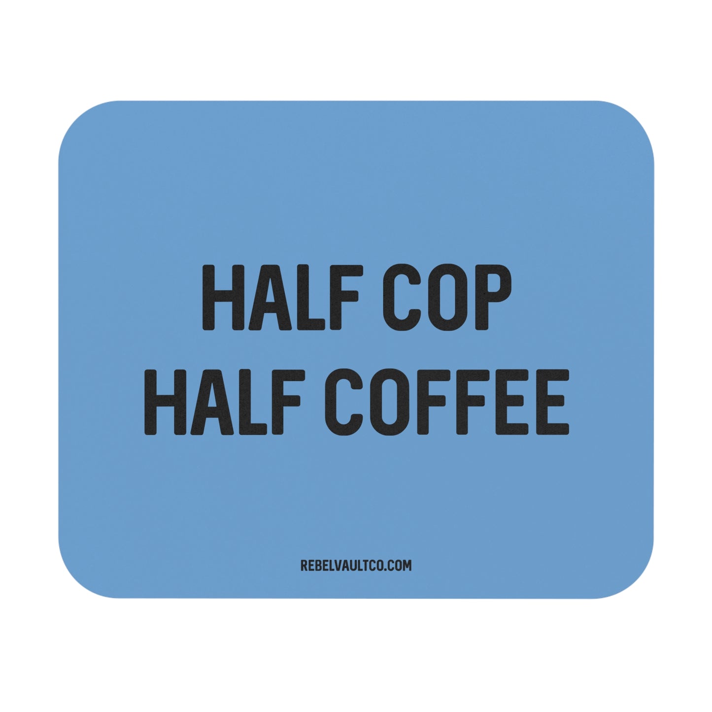 Half Cop Half Coffee - Mouse Pad