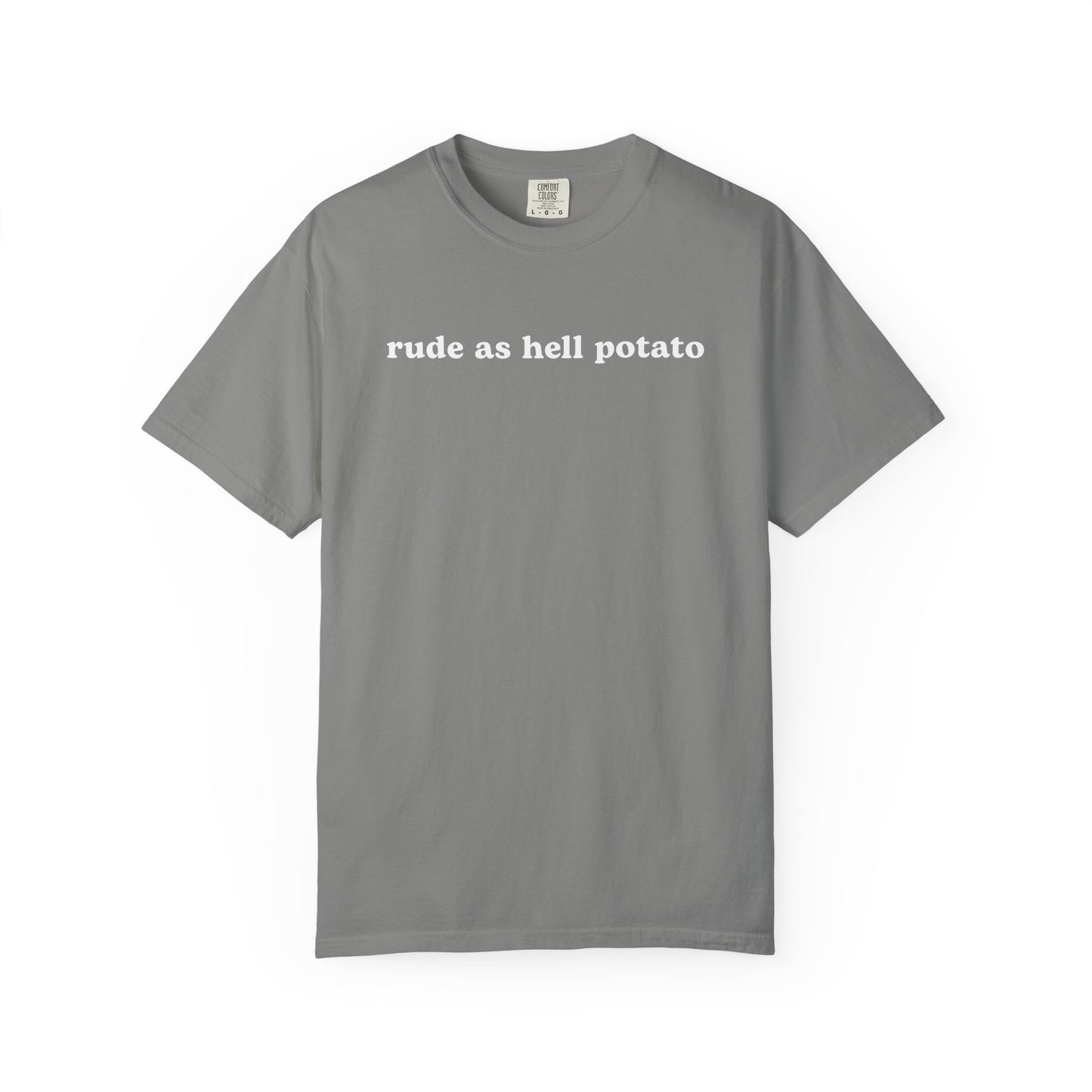 Rude As Hell Potato - Comfort Color Tee