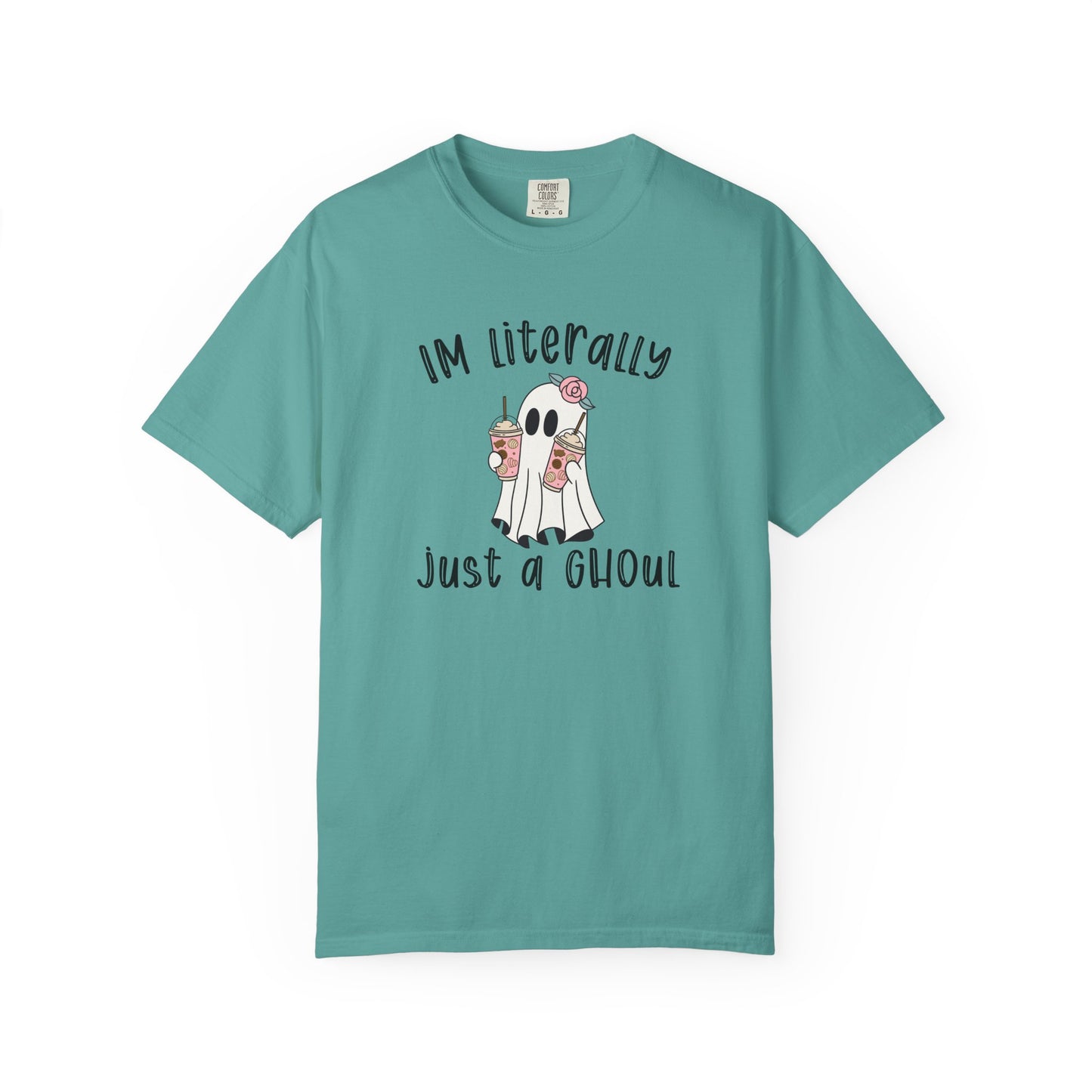 I'm Literally Just A Ghoul - Comfort Color Tee