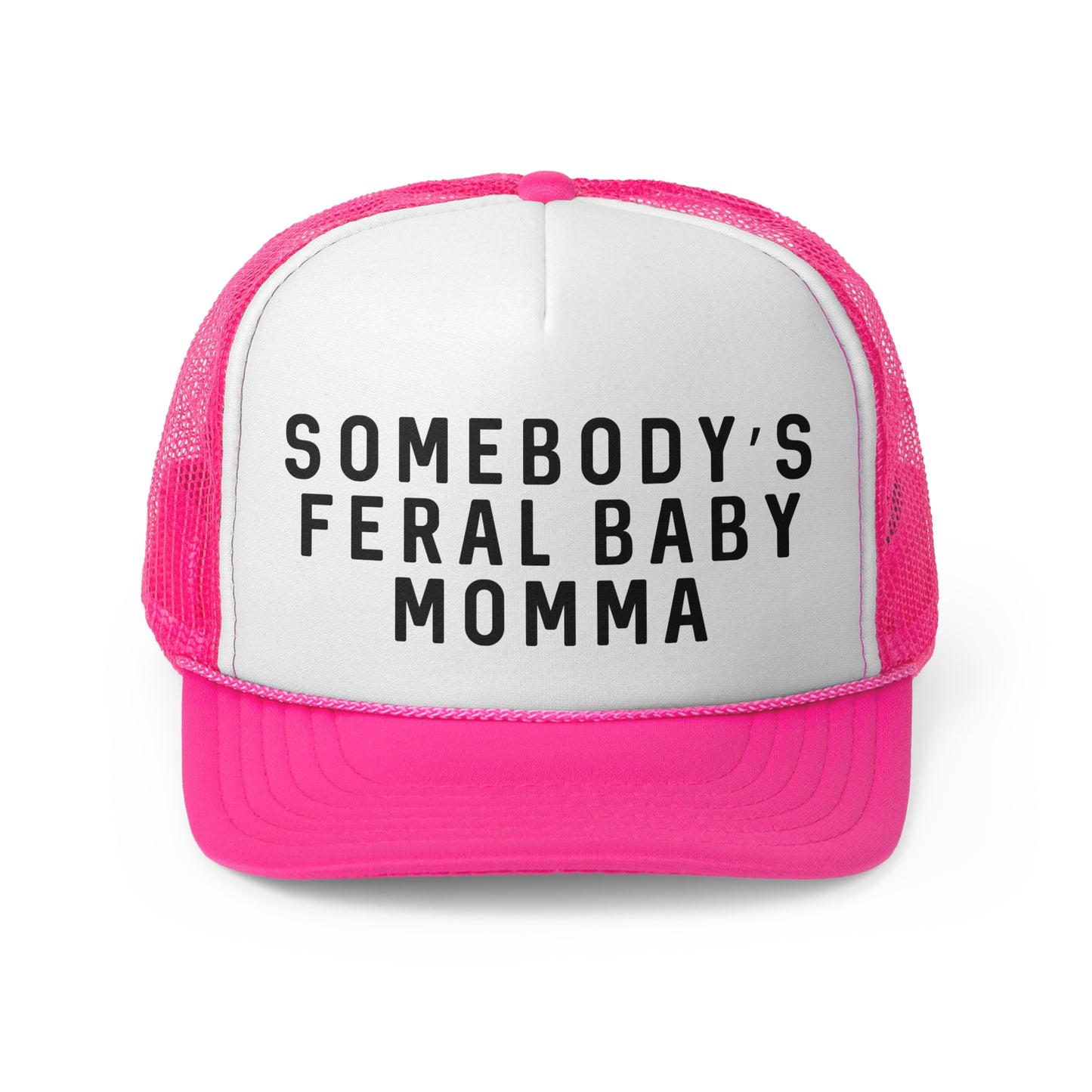 Somebodys Feral Baby Momma - Trucker Cap