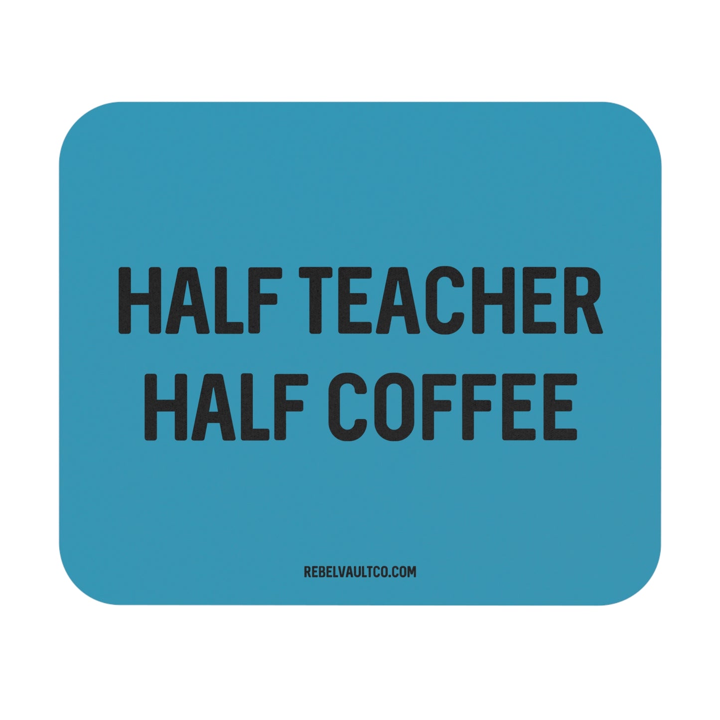 Half Teacher Half Coffee - Mouse Pad