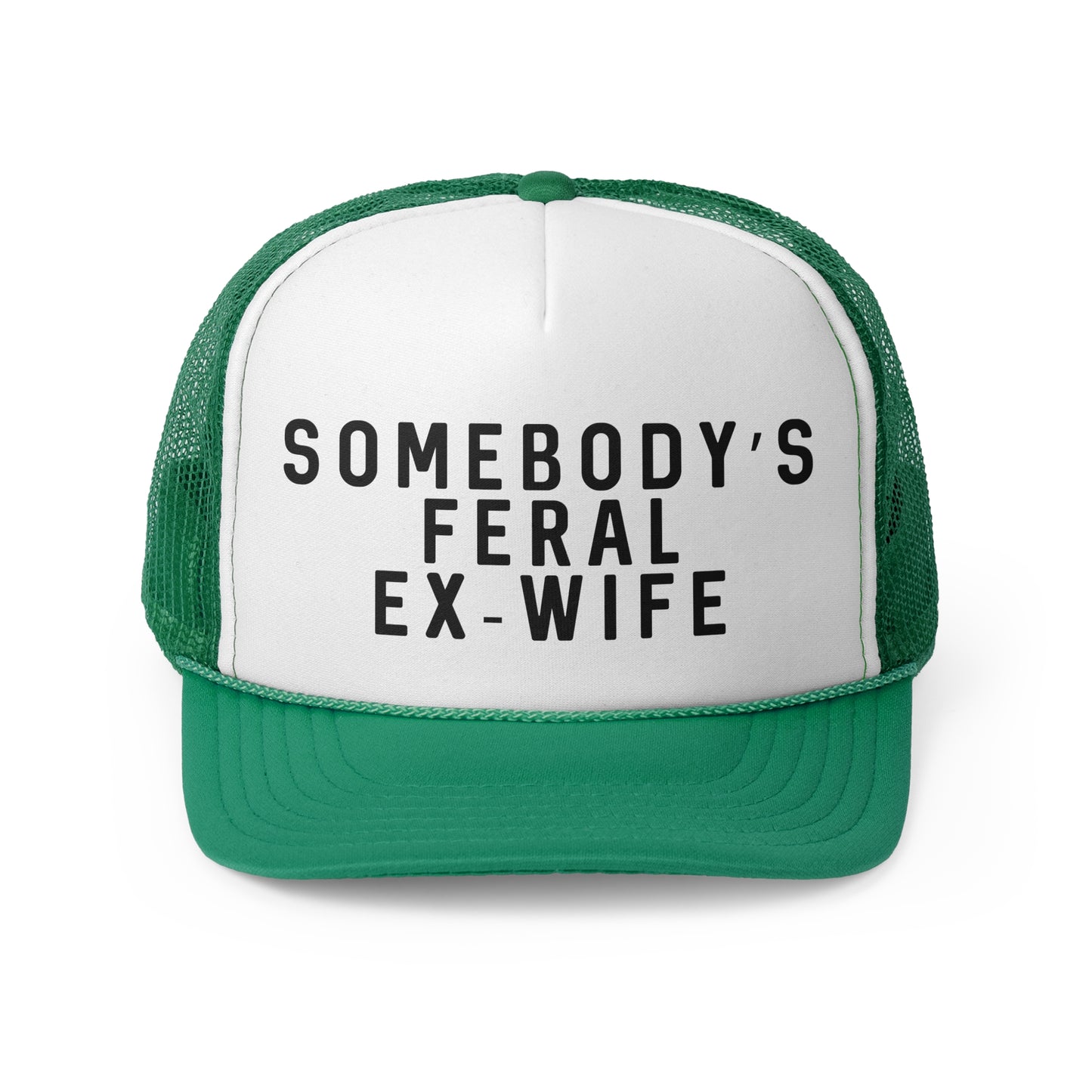 Somebodys Feral Ex-Wife - Trucker Cap