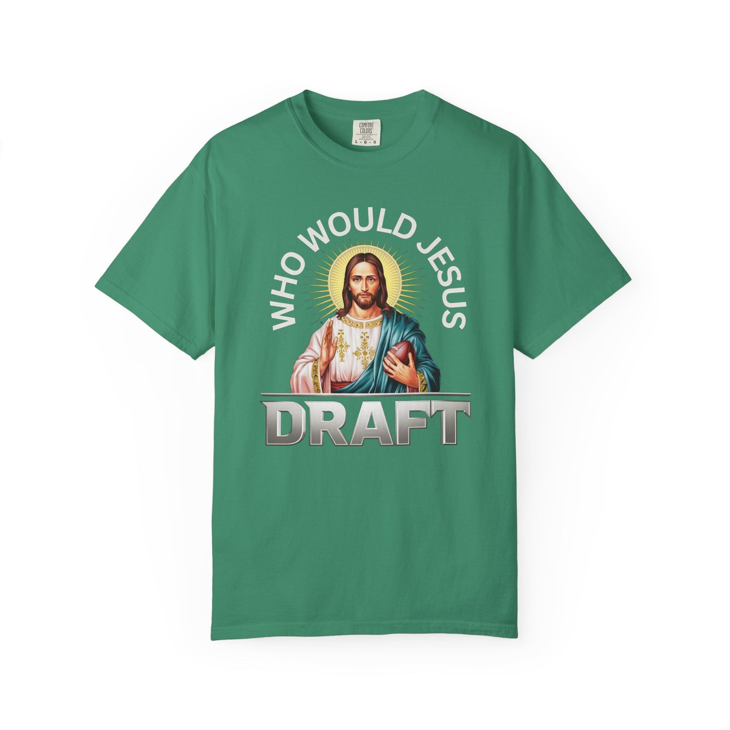 Who Would Jesus Draft - Comfort Color Tee