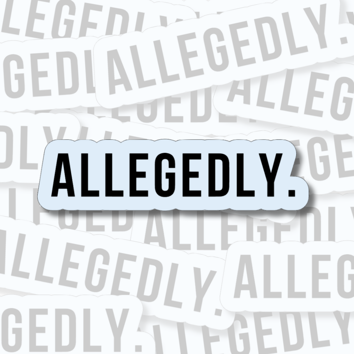 Allegedly - Vinyl Sticker