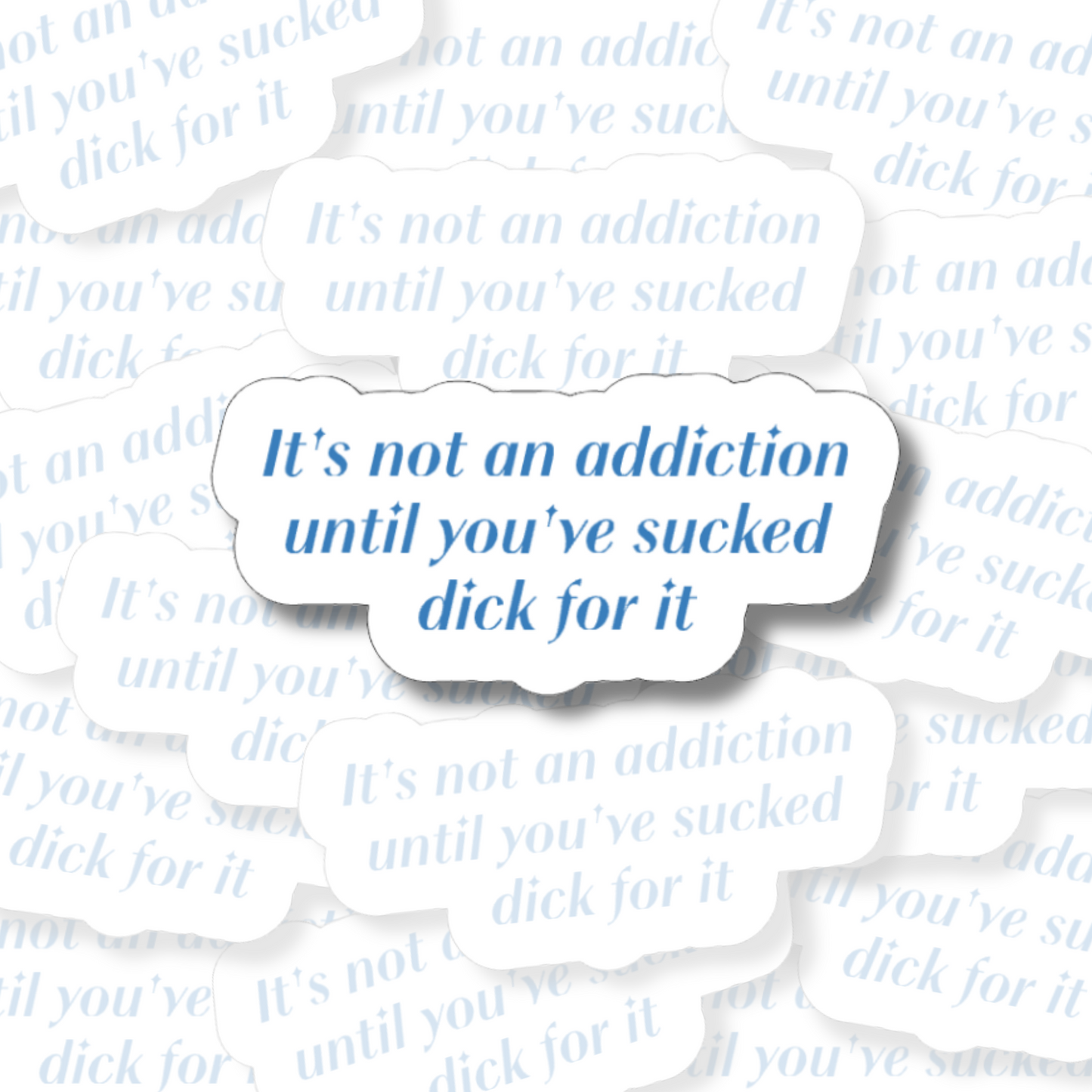 It's Not An Addiction Until - Vinyl Sticker