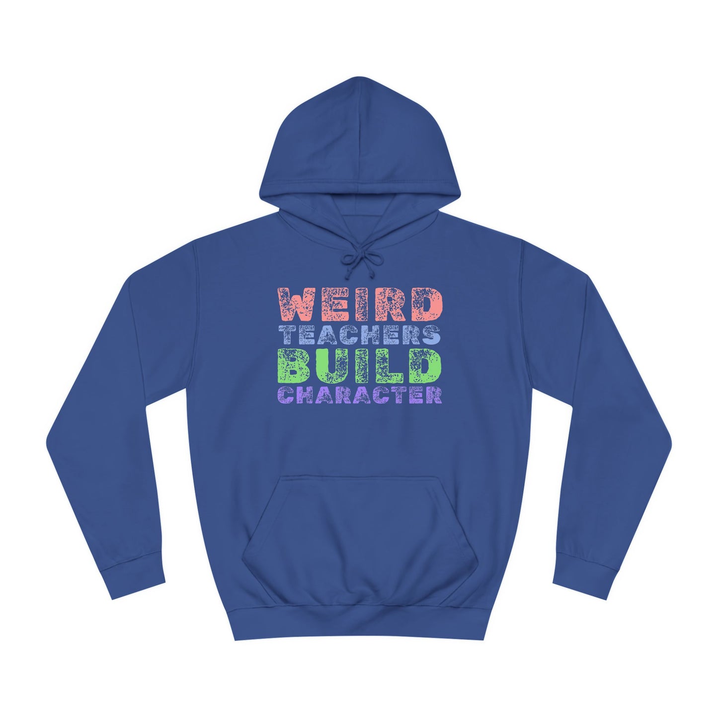 Weird Teachers Build Character - Hoodie