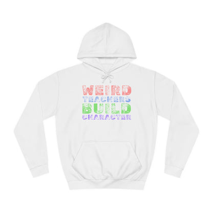 Weird Teachers Build Character - Hoodie