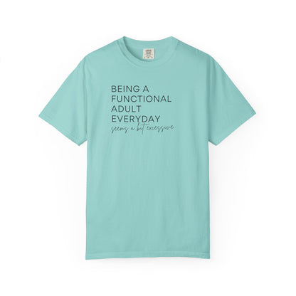 Being a Functional Adult - Comfort Color Tee