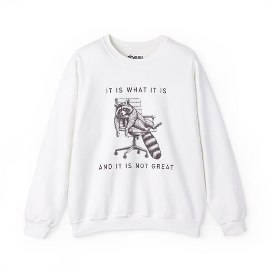 It Is What It Is - Crewneck Sweatshirt