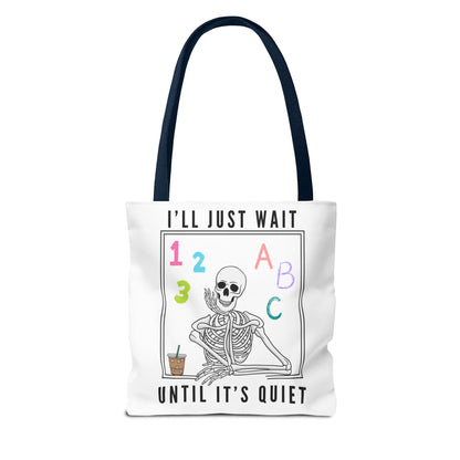 I'll Just Wait Until It's Quiet - Tote Bag (AOP)