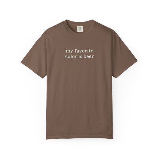 My Favorite Color Is Beer - Comfort Color Tee