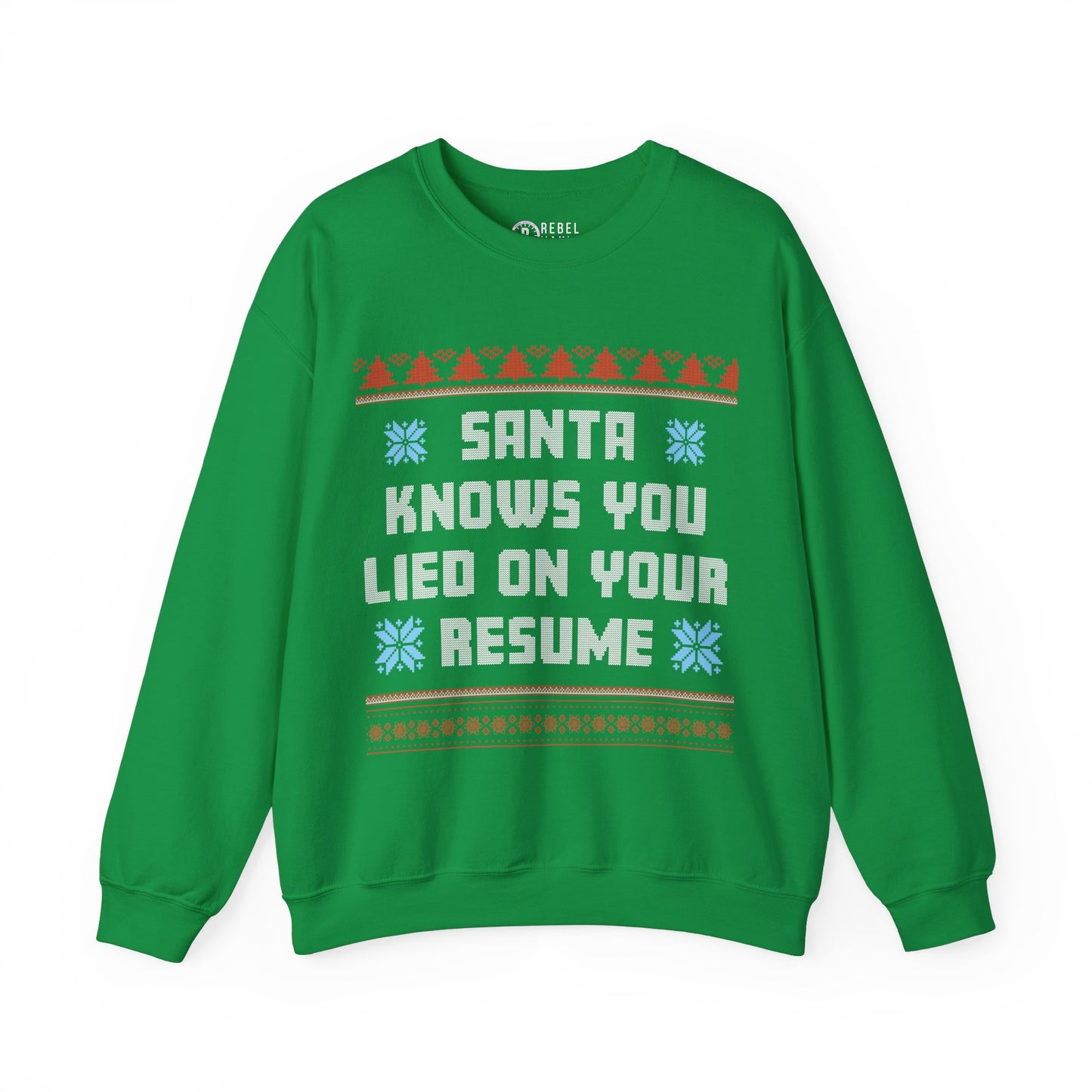 Santa Knows You Lied On Your Resume - Ugly Sweatshirt