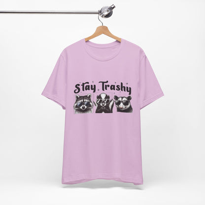 Stay Trashy - Short Sleeve Tee