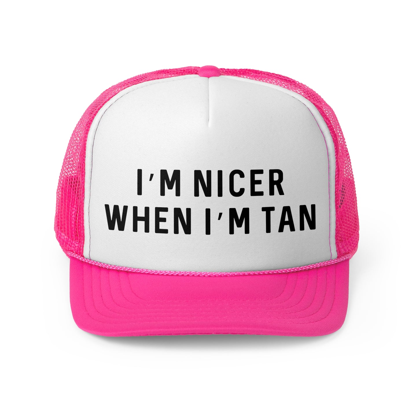 I'm Nicer When I'm Tan - Trucker Cap