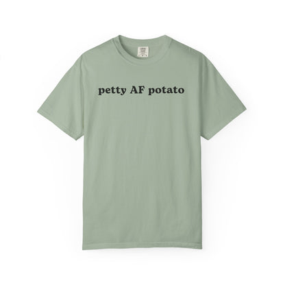 Petty AF Potato - Comfort Color Tee