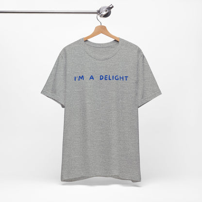 I'm A Delight - Short Sleeve Tee