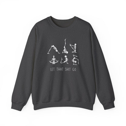 Let That Shit Go - Crewneck Sweatshirt