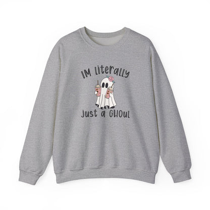 I'm Literally Just A Ghoul - Unisex Crewneck Sweatshirt