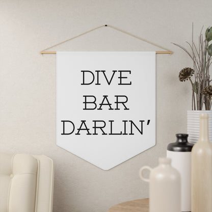 Dive Bar Darlin' - Wall Pennant