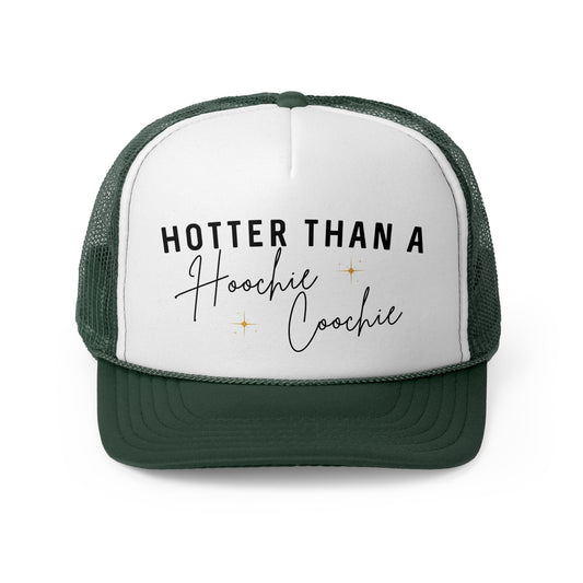 Hotter Than A Hoochie Coochie - Trucker Cap