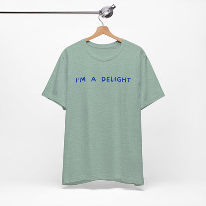 I'm A Delight - Short Sleeve Tee