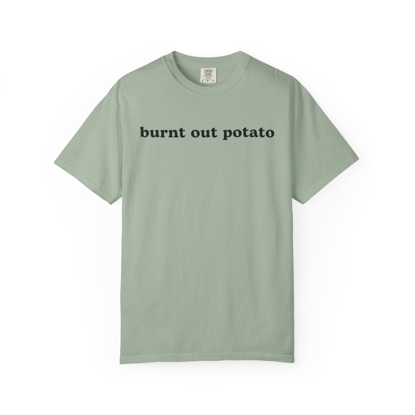 Burnt Out Potato - Comfort Color Tee