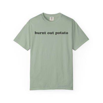 Burnt Out Potato - Comfort Color Tee