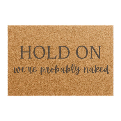 Hold On, We're Probably Naked - Doormat