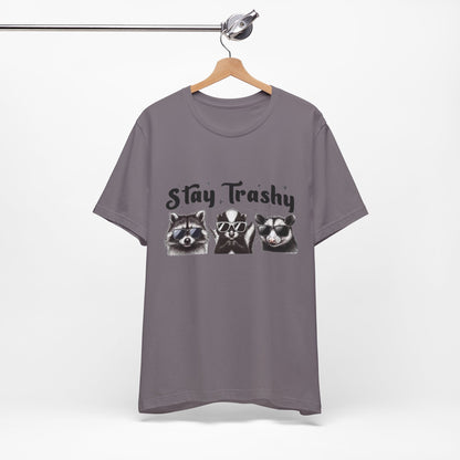 Stay Trashy - Short Sleeve Tee