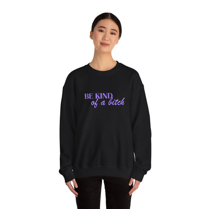 BE KIND of a bitch - Crewneck Sweatshirt