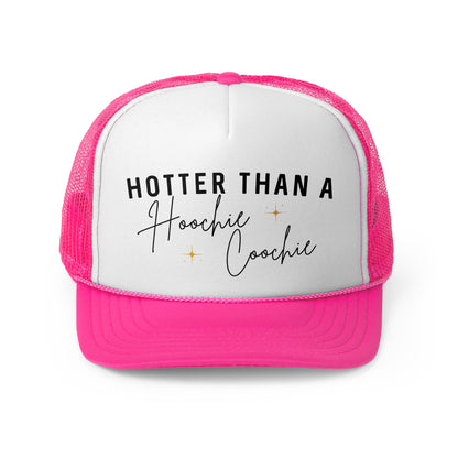 Hotter Than A Hoochie Coochie - Trucker Cap