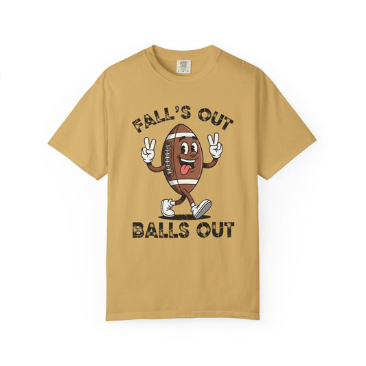 Falls Out Balls Out - Comfort Color Tee