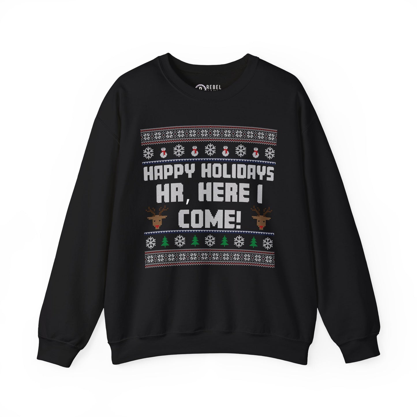 HR Here I Come - Ugly Sweatshirt