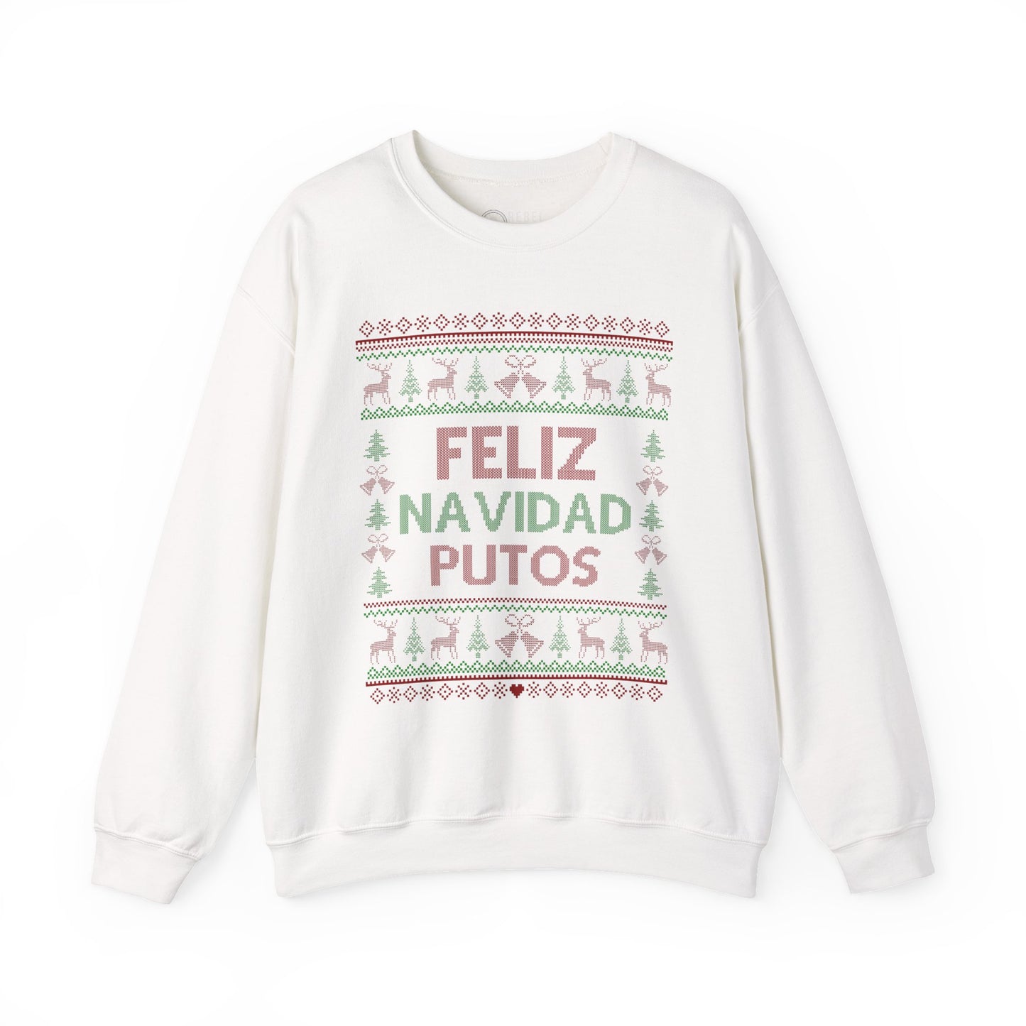Feliz Navidad Putos - Ugly Sweatshirt