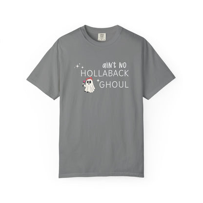 Ain't No Hollaback Ghoul - Comfort Color Tee