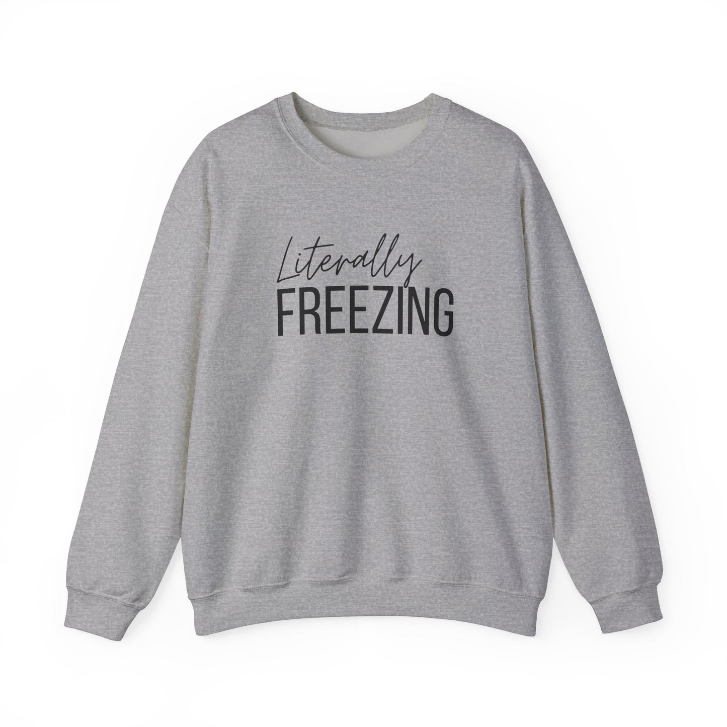 Literally Freezing - Crewneck Sweatshirt