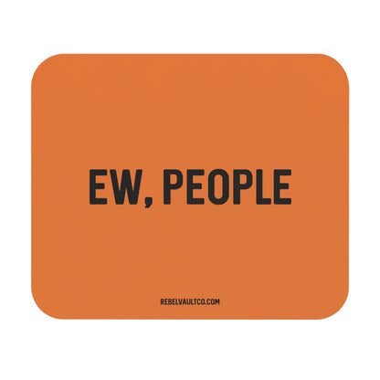 Ew People - Mouse Pad