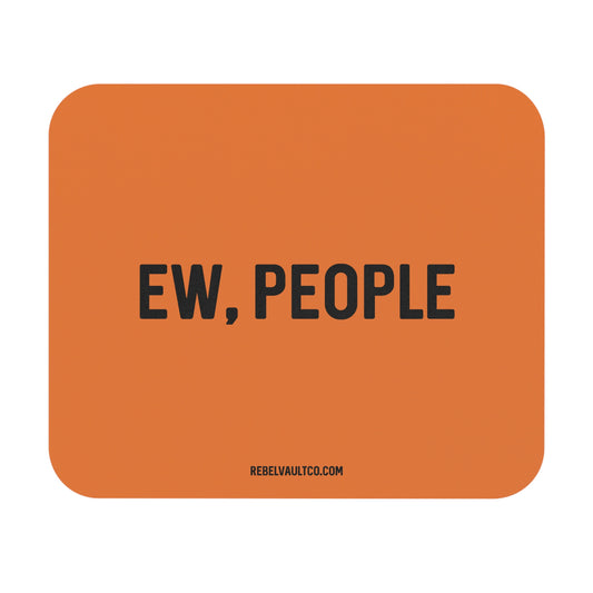 Ew People - Mouse Pad