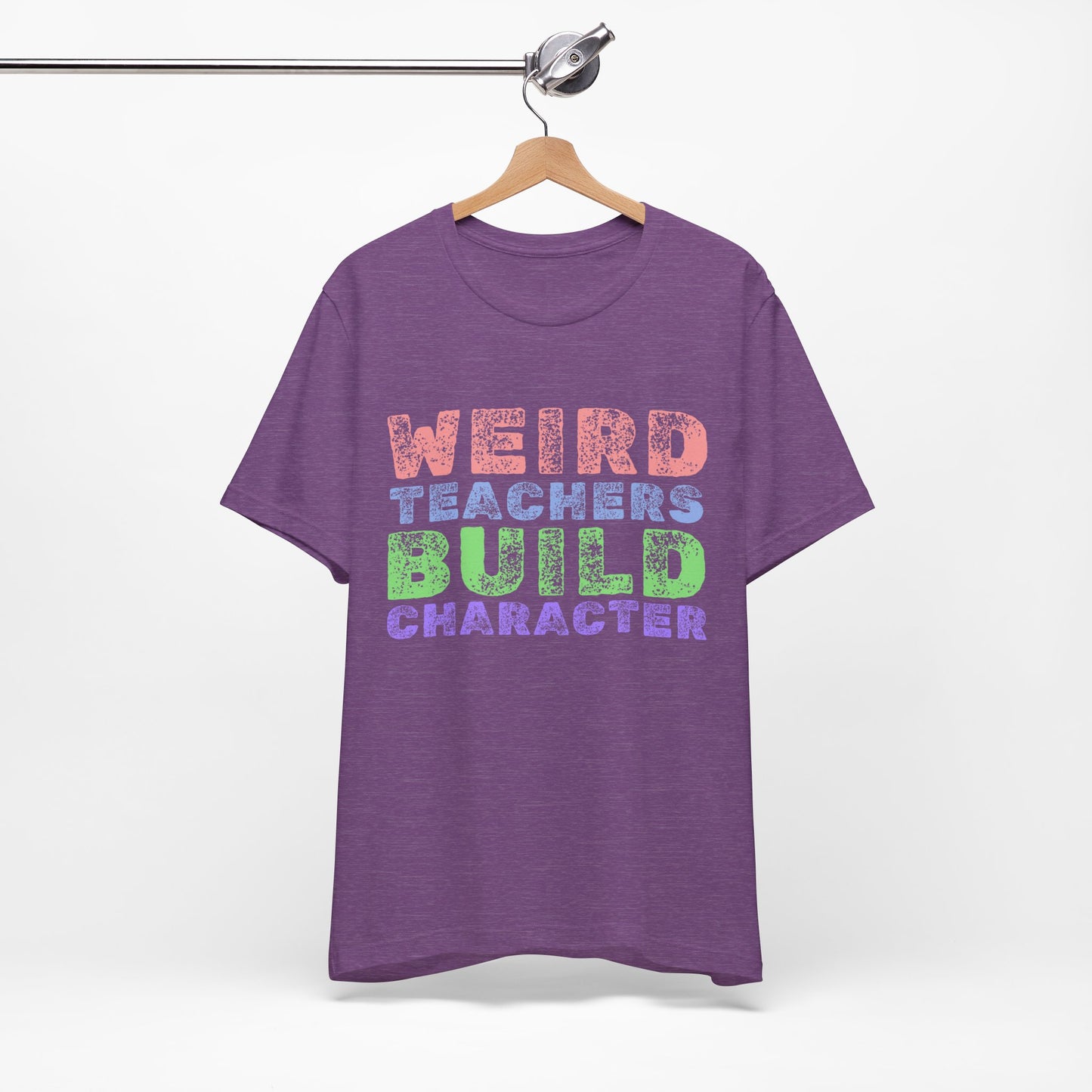 Weird Teachers Build Character - Short Sleeve Tee