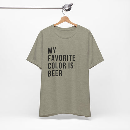 My Favorite Color Is Beer - Short Sleeve Tee