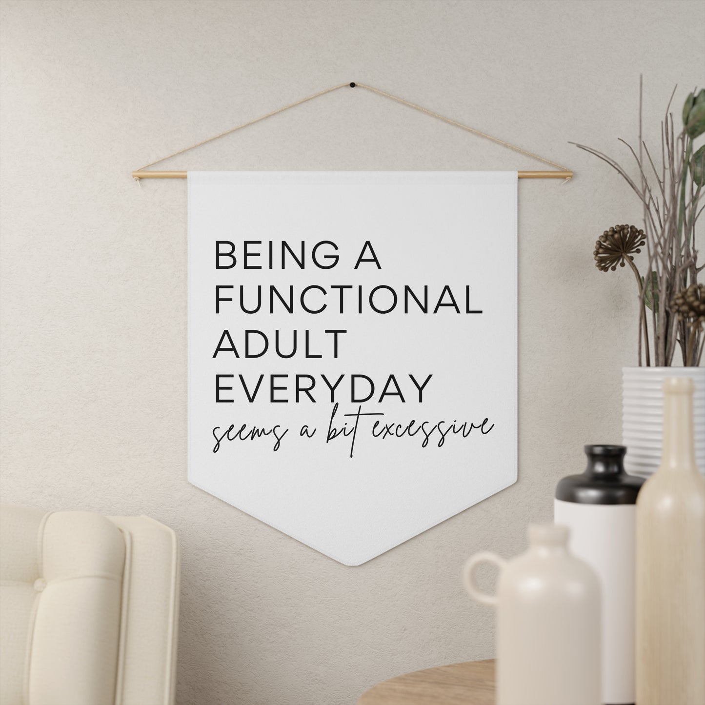 Being A Functional Adult Everyday - Wall Pennant