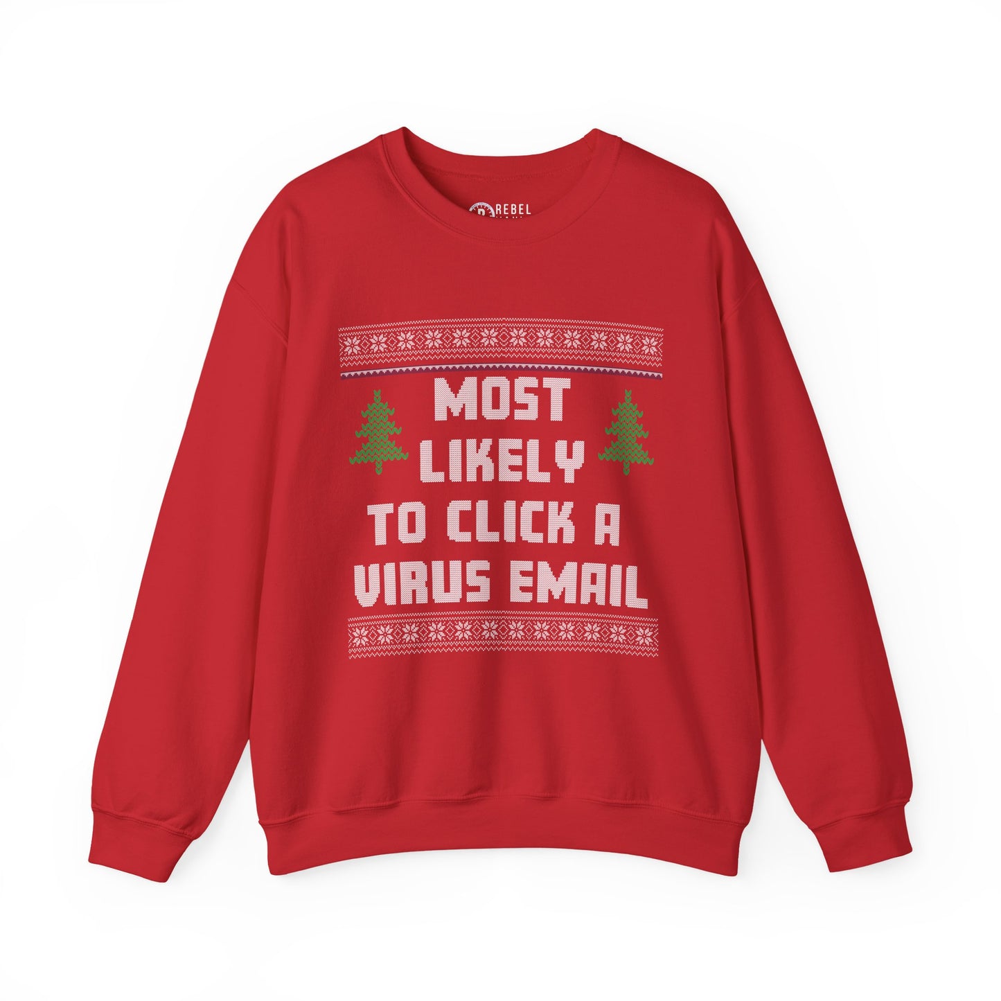 Most Likely To Click a Virus Email - Ugly Sweatshirt
