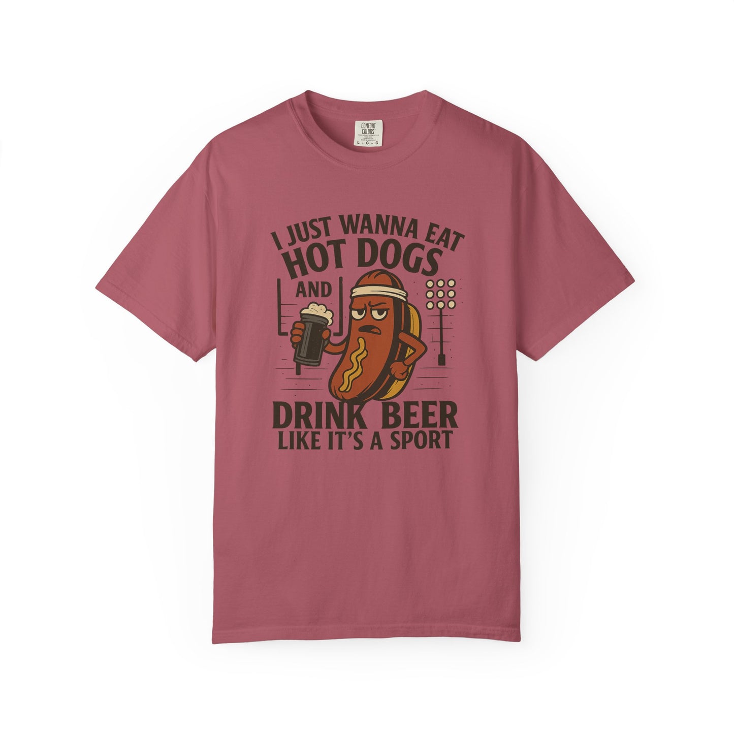 I Just Wanna Eat Hot Dogs and Drink Beer - Comfort Color Tee