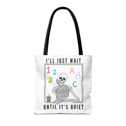 I'll Just Wait Until It's Quiet - Tote Bag (AOP)