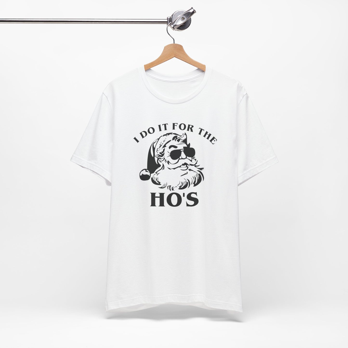 I Do It For The Ho's - Short Sleeve Tee