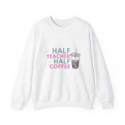 Half Teacher Half Coffee - Crewneck Sweatshirt