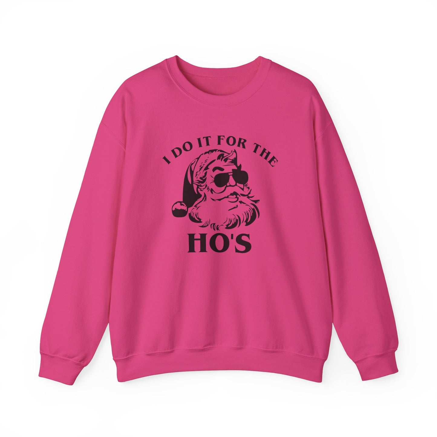 I Do It For The Ho's - Crewneck Sweatshirt