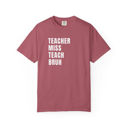 Teacher Miss Teach Bruh - Comfort Color Tee