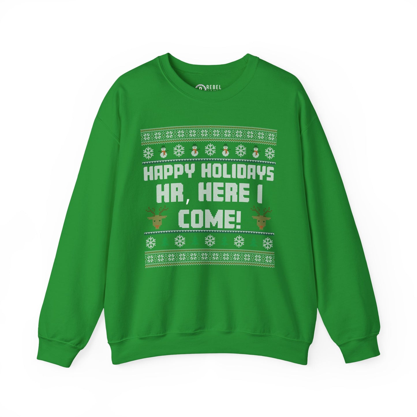 HR Here I Come - Ugly Sweatshirt